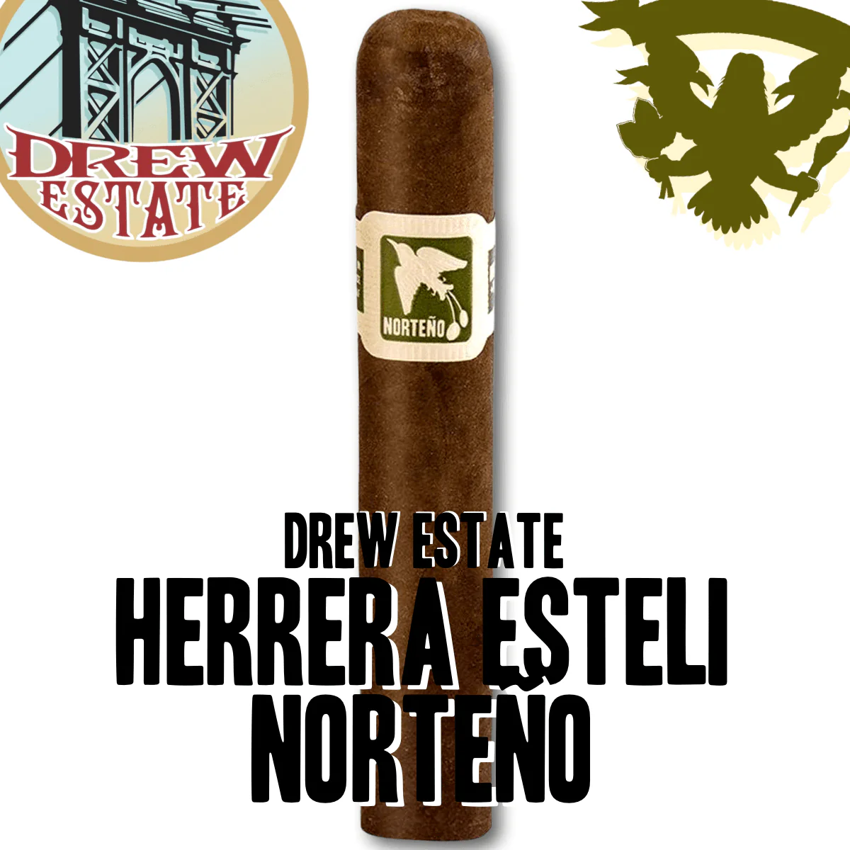 DREW ESTATE HERRERA ESTELI NORTENO